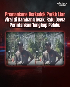 Premanisme Berkedok Parkir Liar Viral di Kambang Iwak, Ratu Dewa Perintahkan Tangkap Pelaku